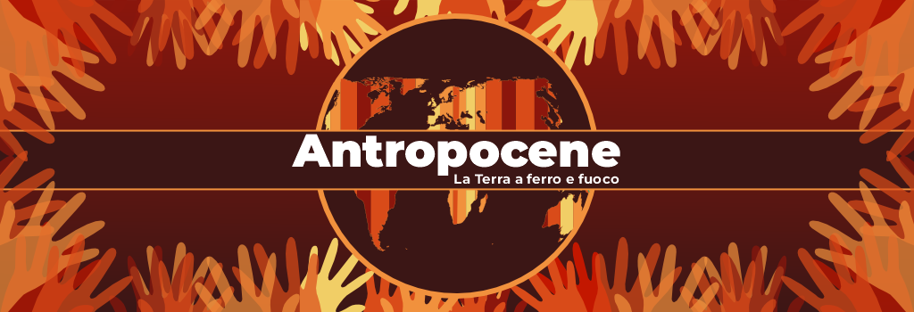 Antropocene. La Terra a ferro e fuoco – Roma